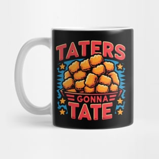 Taters Gonna Tate / Tater Tots Mug
